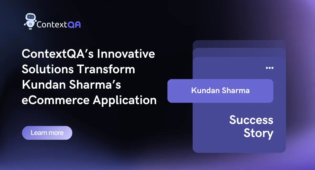 ContextQA case study banner — Kundan Sharma's eCommerce store cuts regression cycles 40% with ContextQA automation