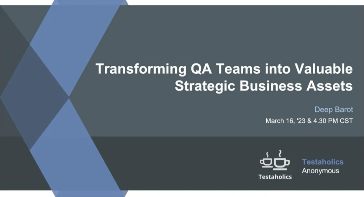 Transform QA Teams into Valuable Strategic Business Assets