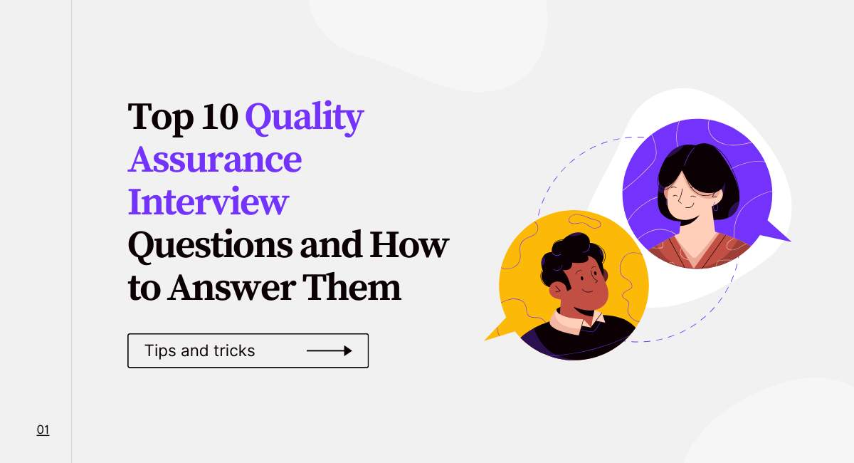 Top 10 Quality Assurance Interview Questions and How to Answer Them