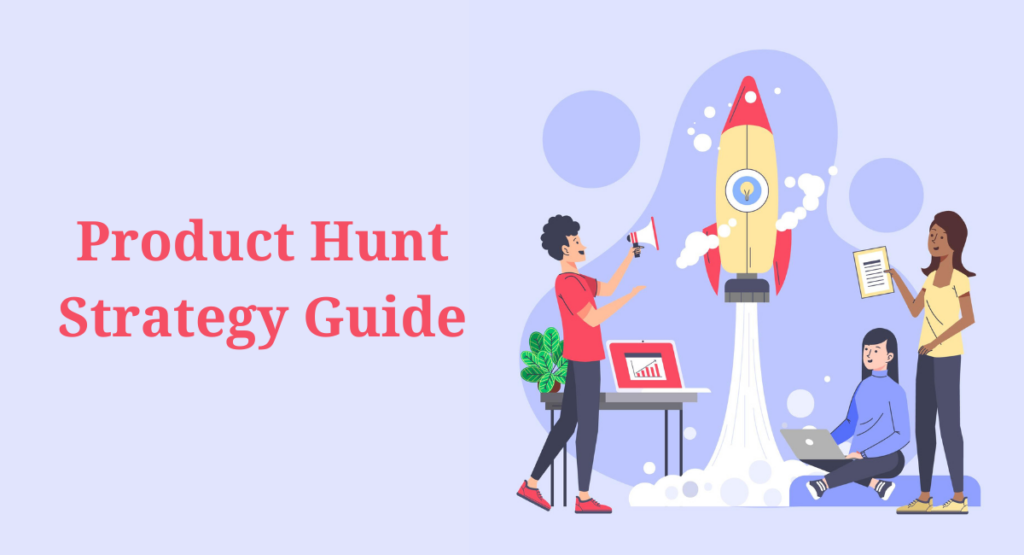 Product Hunt Launch Strategy Guide