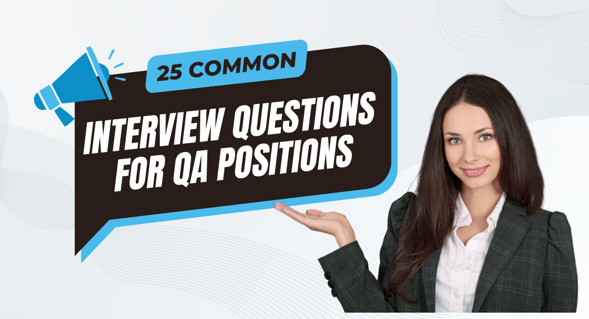25 Common Interview Questions for QA Positions