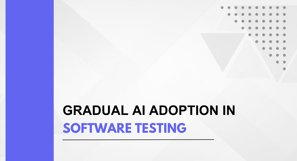 Gradual AI Adoption in Software Testing