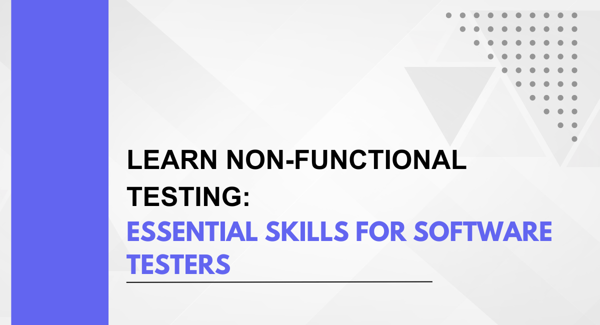 Learn Non-Functional Testing: Essential Skills for Software Testers