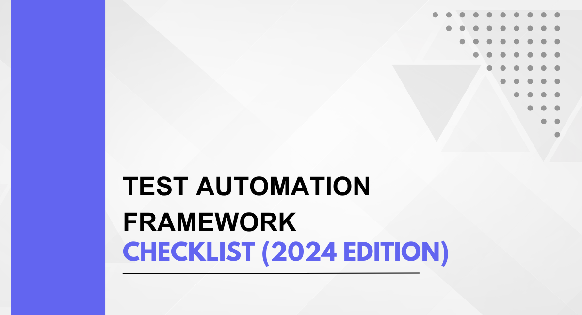 Test Automation Framework Checklist (2024 Edition)