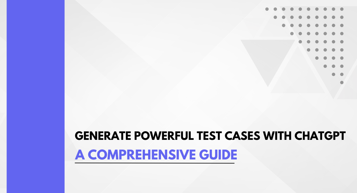 Generate Powerful Test Cases with ChatGPT