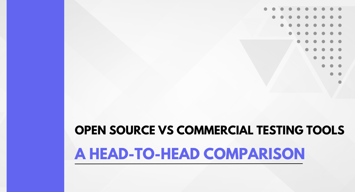 Open Source vs. Commercial Testing Tools: A Head-to-Head Comparison