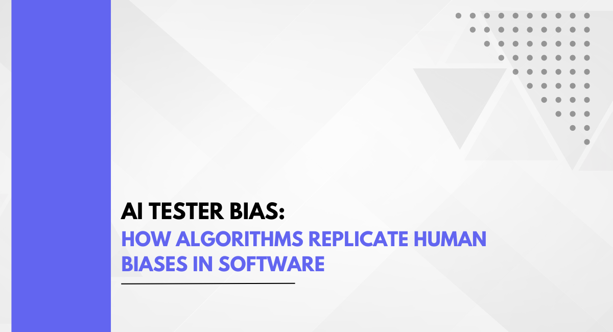 AI Tester Bias: How Algorithms Replicate Human Biases in Software