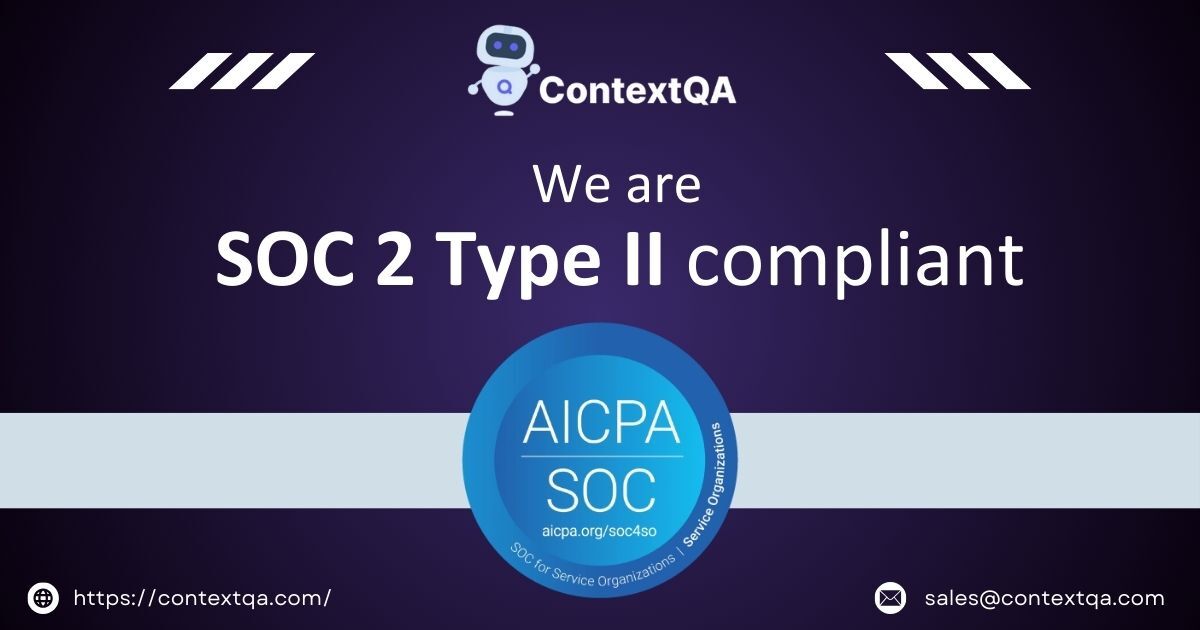 ContextQA Is Now SOC 2 Type 2 Compliant!