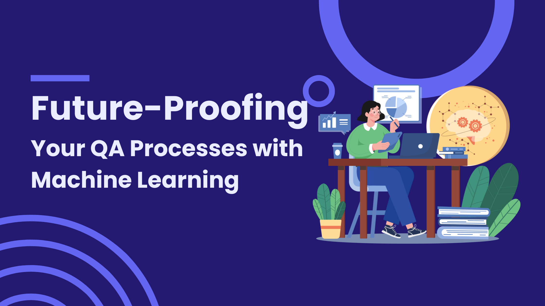 Future-Proofing Your QA Processes with Machine Learning