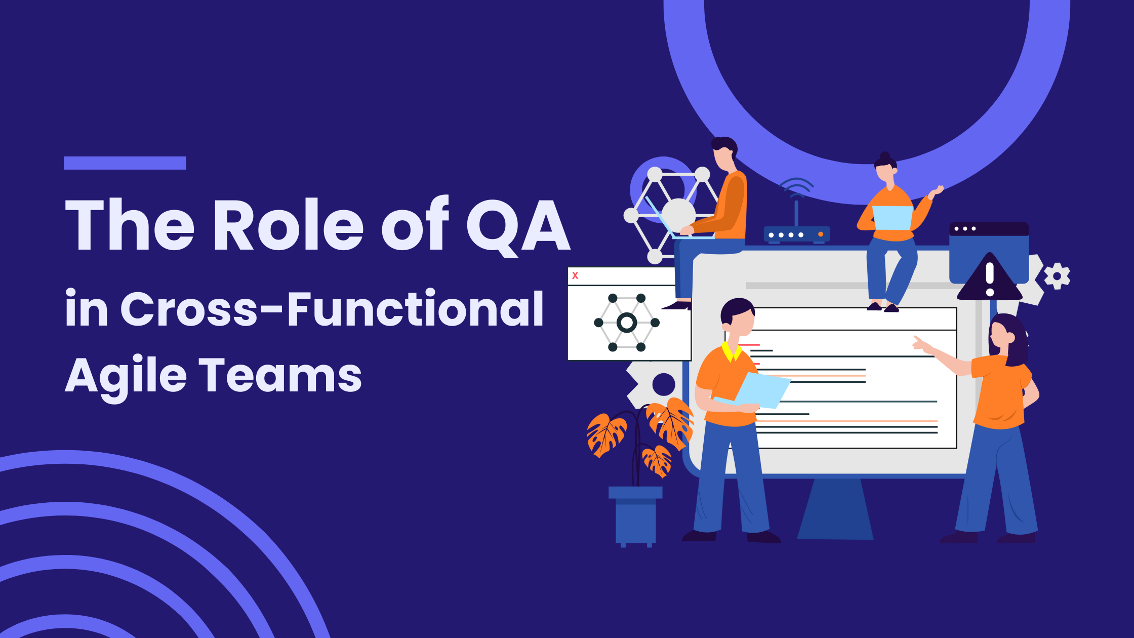 The Role of QA in Cross-Functional Agile Teams