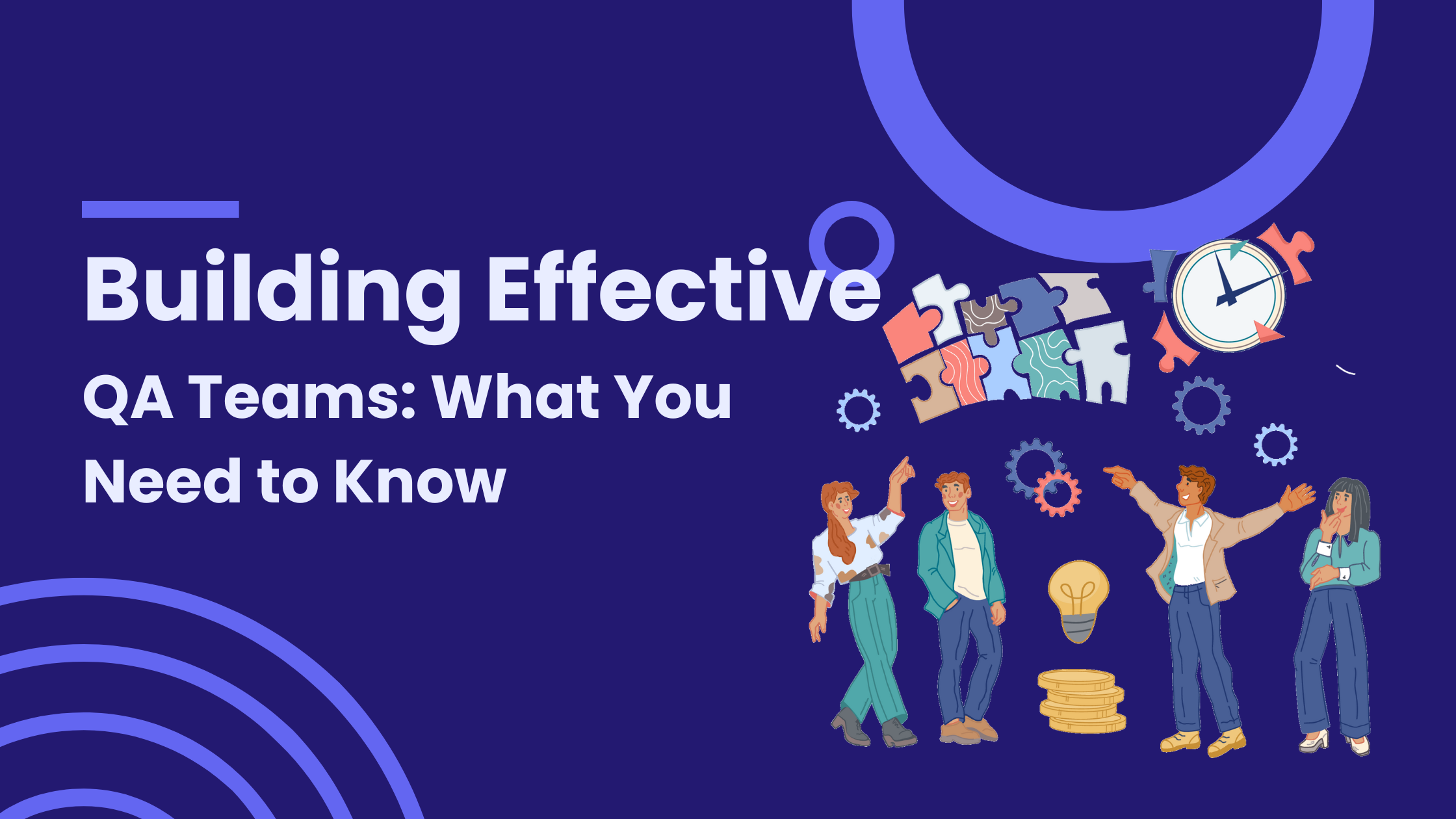 Building Effective QA Teams: What You Need to Know