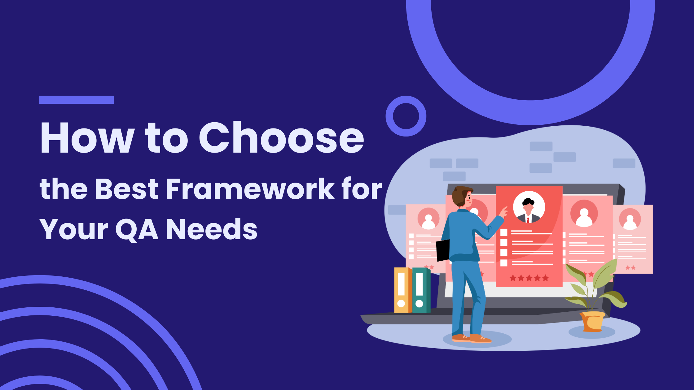 How to Choose the Best Framework for Your QA Needs