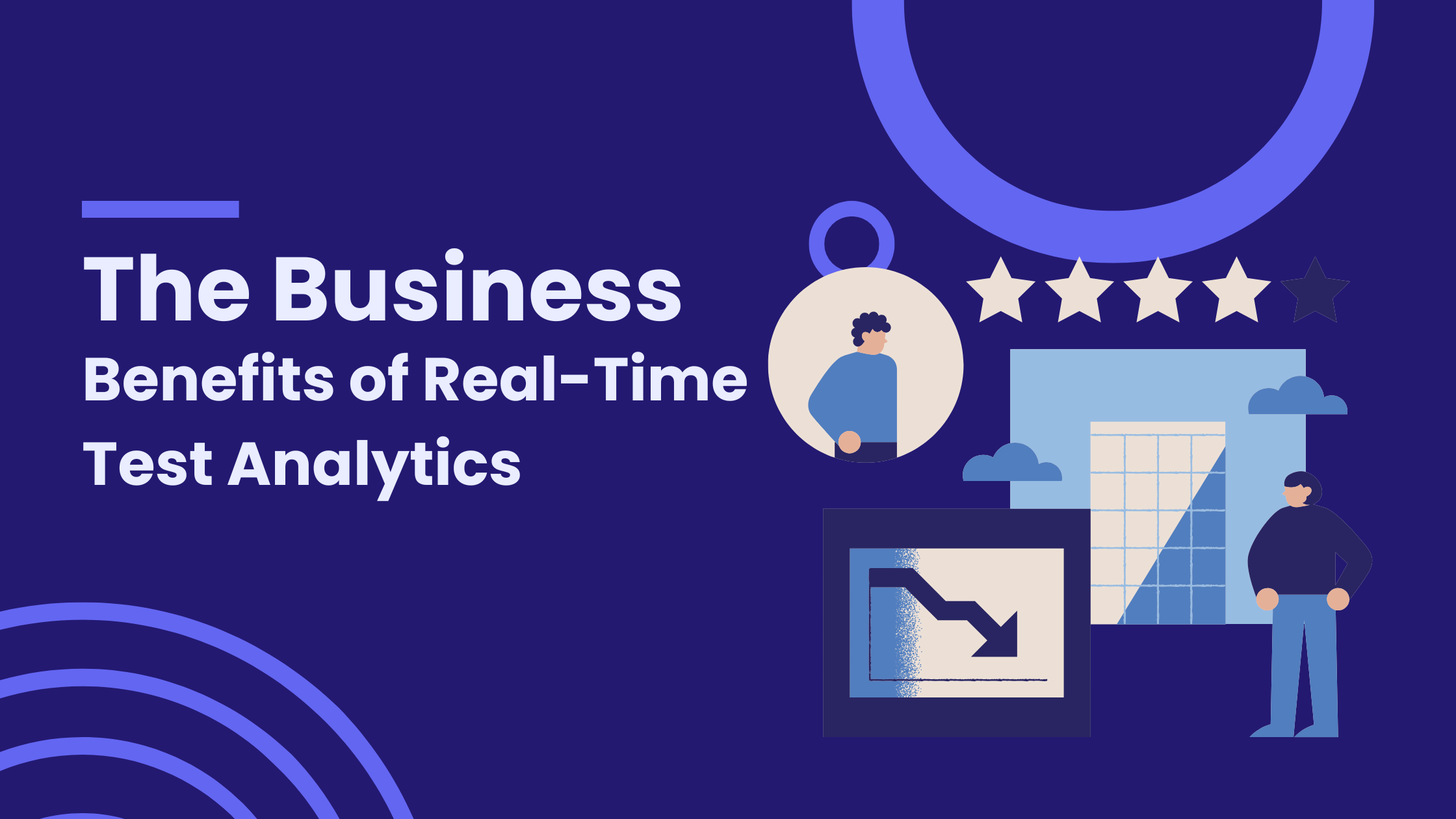 The Business Benefits of Real-Time Test Analytics