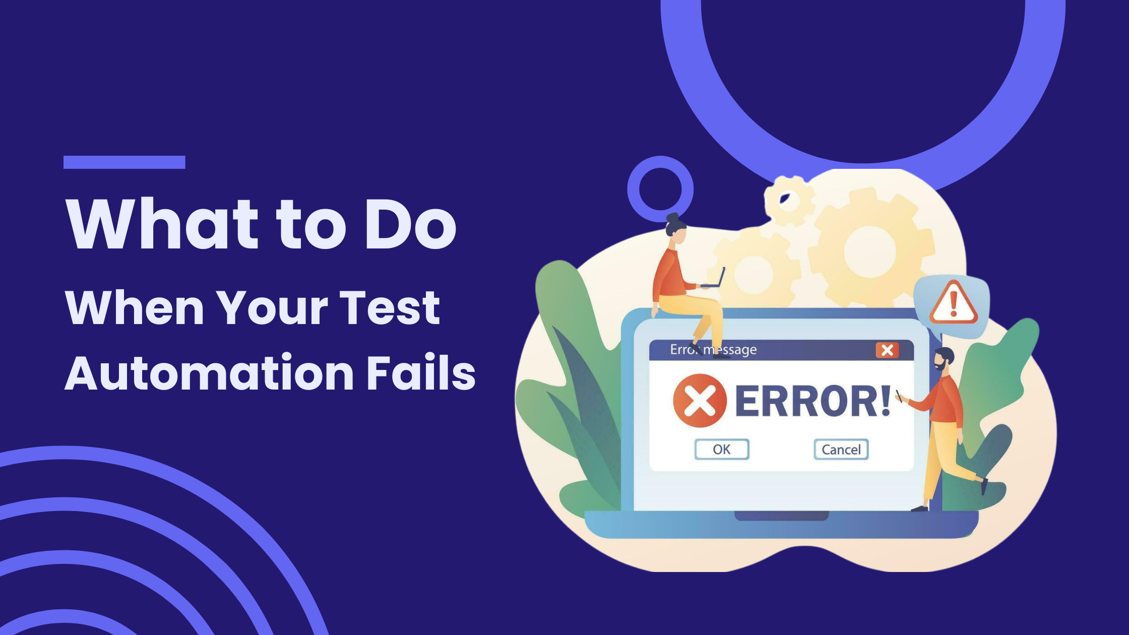 What to Do When Your Test Automation Fails