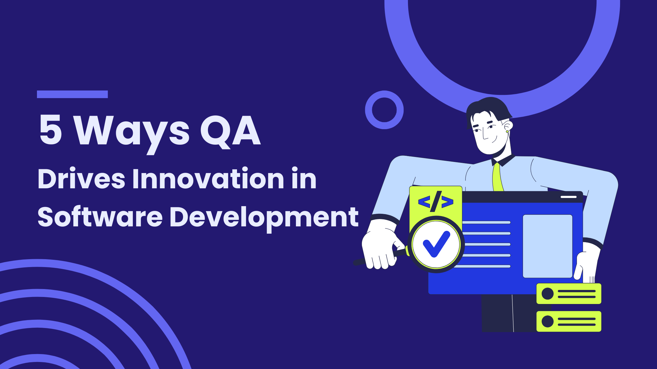 5 Ways QA Drives Innovation in Software Development