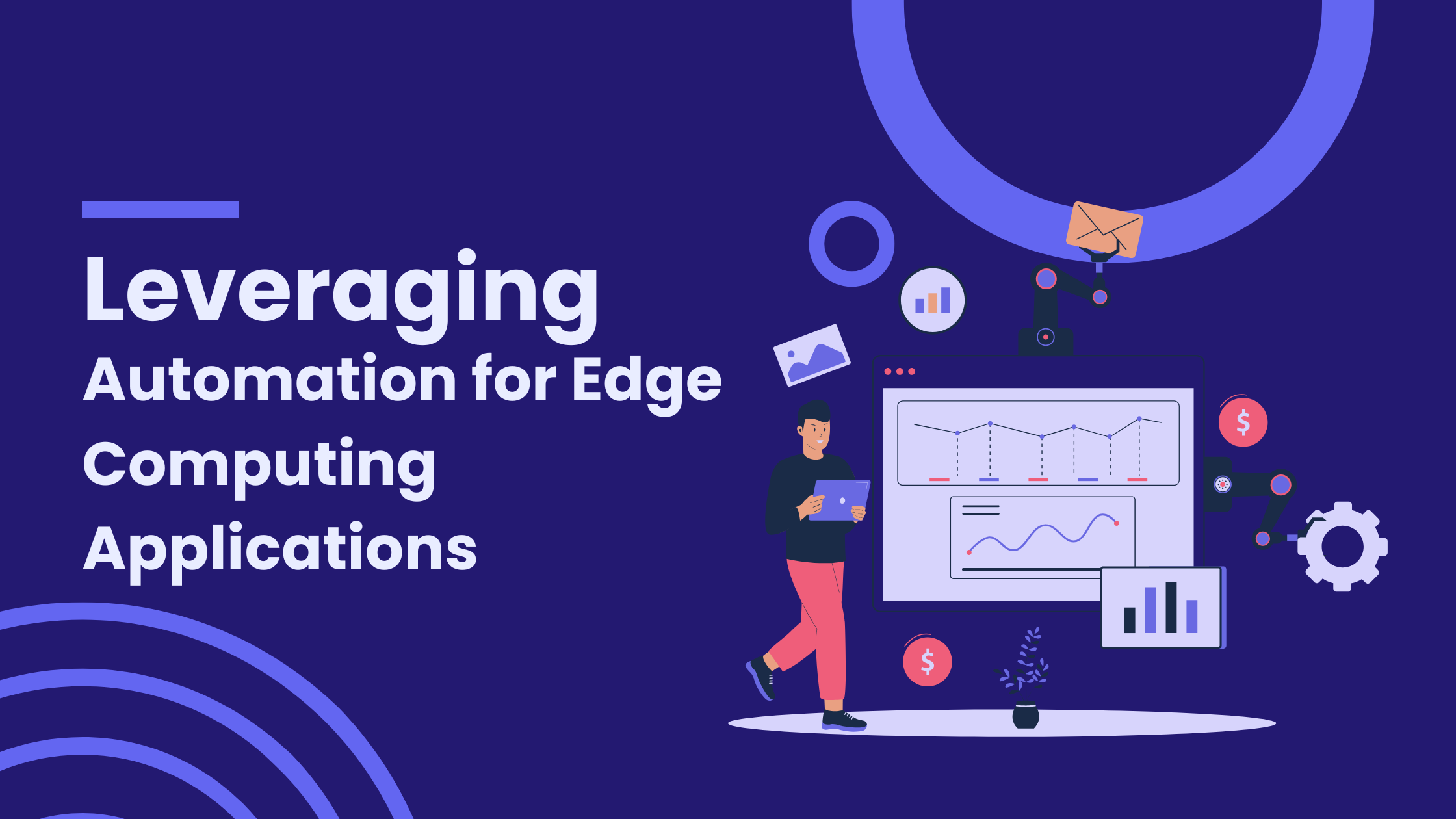 Leveraging Automation for Edge Computing Applications