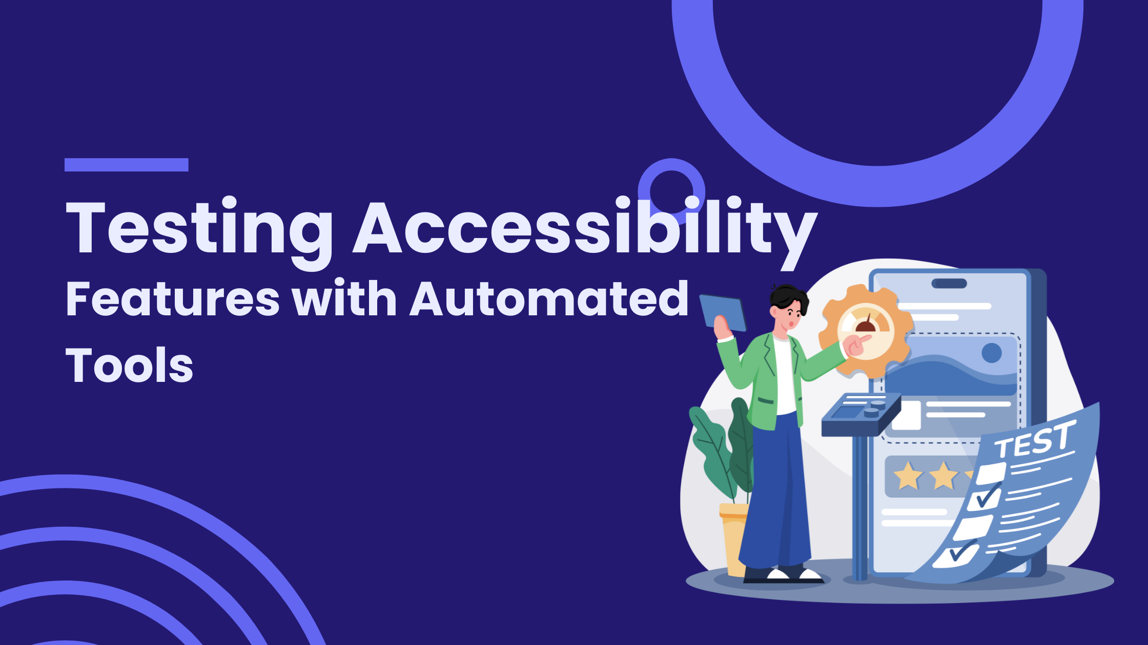 Testing Accessibility Features with Automated Tools