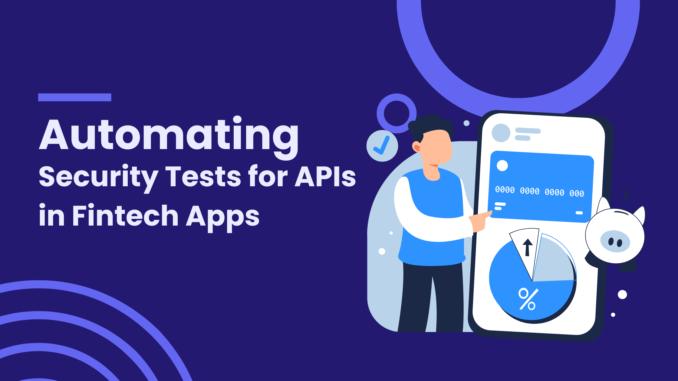 Automating Security Tests for APIs in Fintech Apps