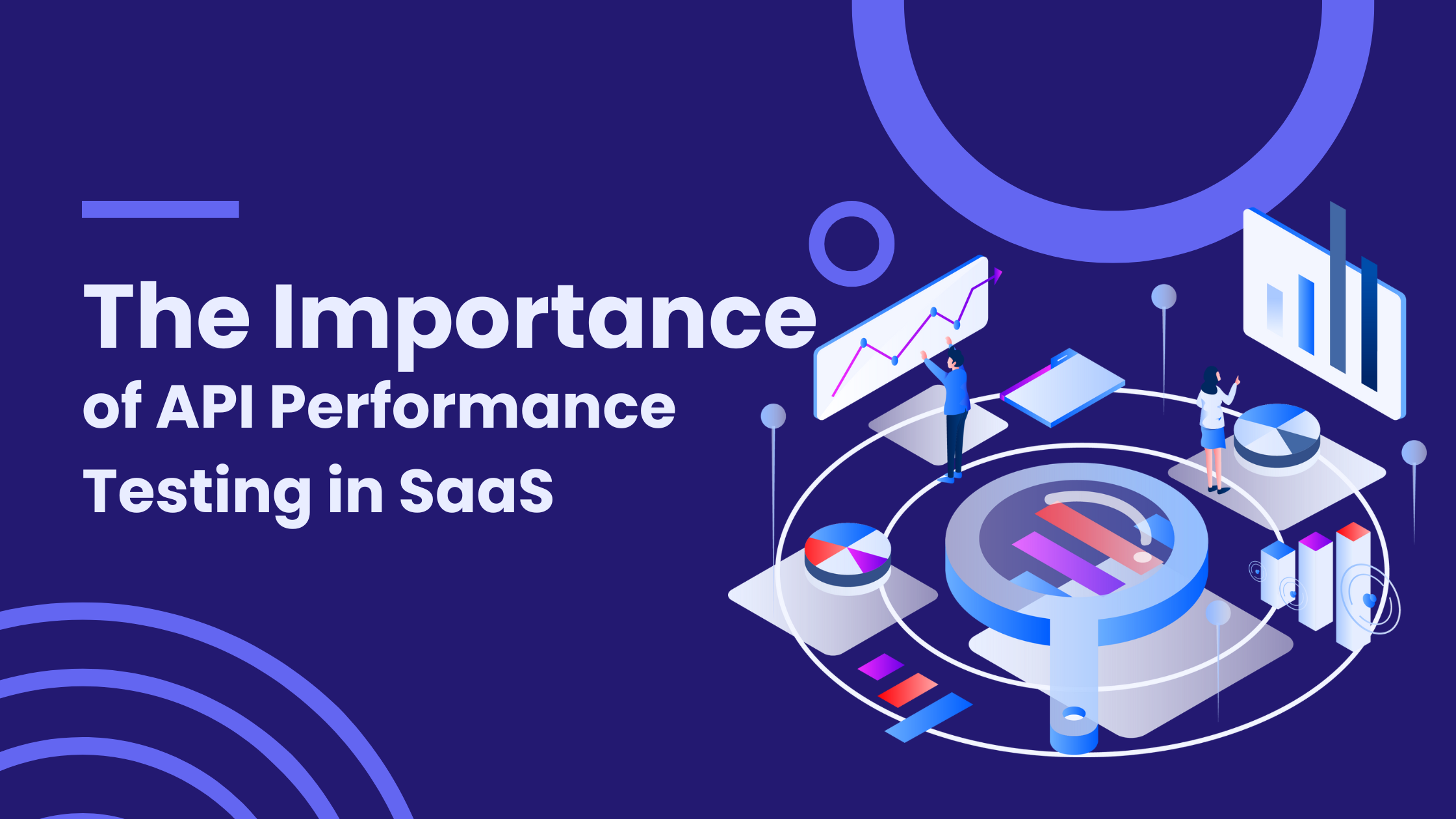 The Importance of API Performance Testing in SaaS