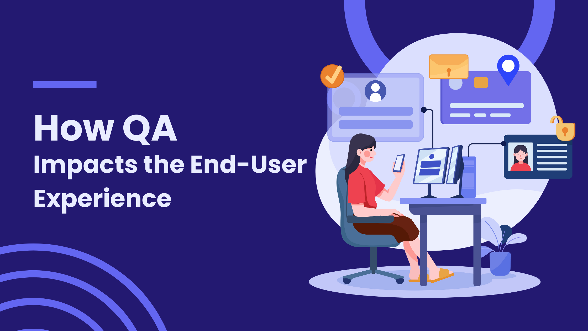 How QA Impacts the End-User Experience