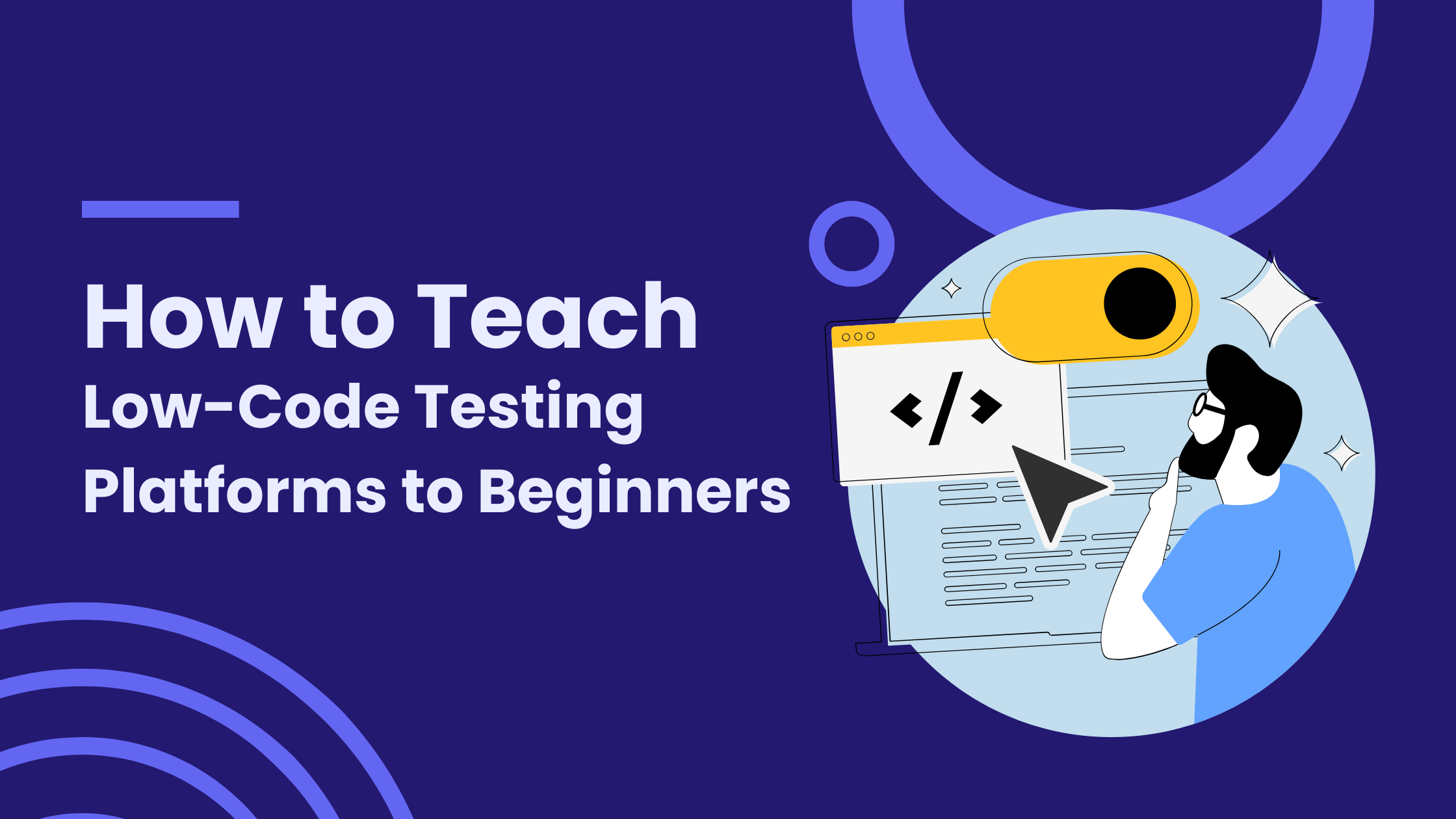 How to Teach Low-Code Testing Platforms to Beginners