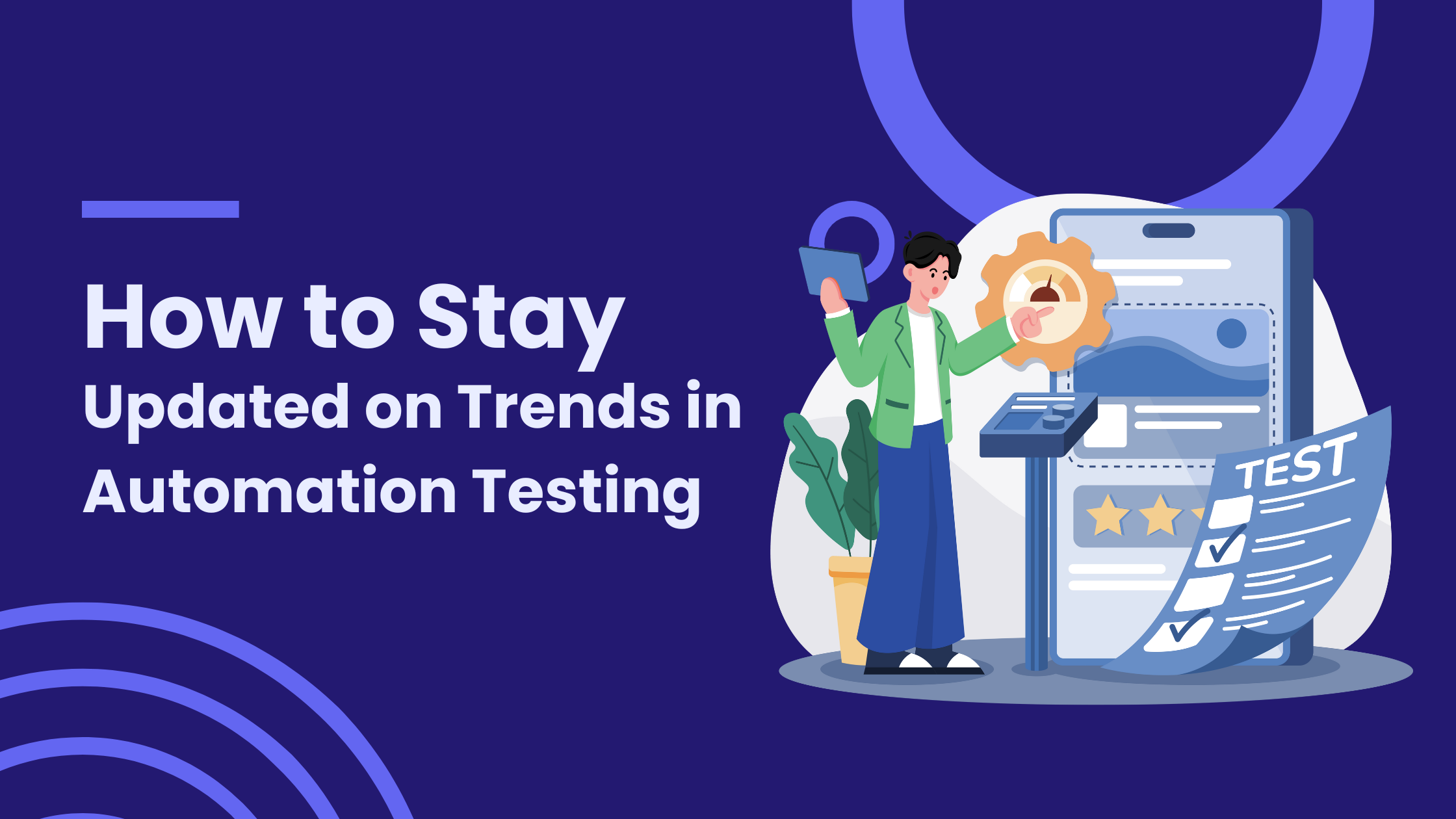 How to Stay Updated on Trends in Automation Testing