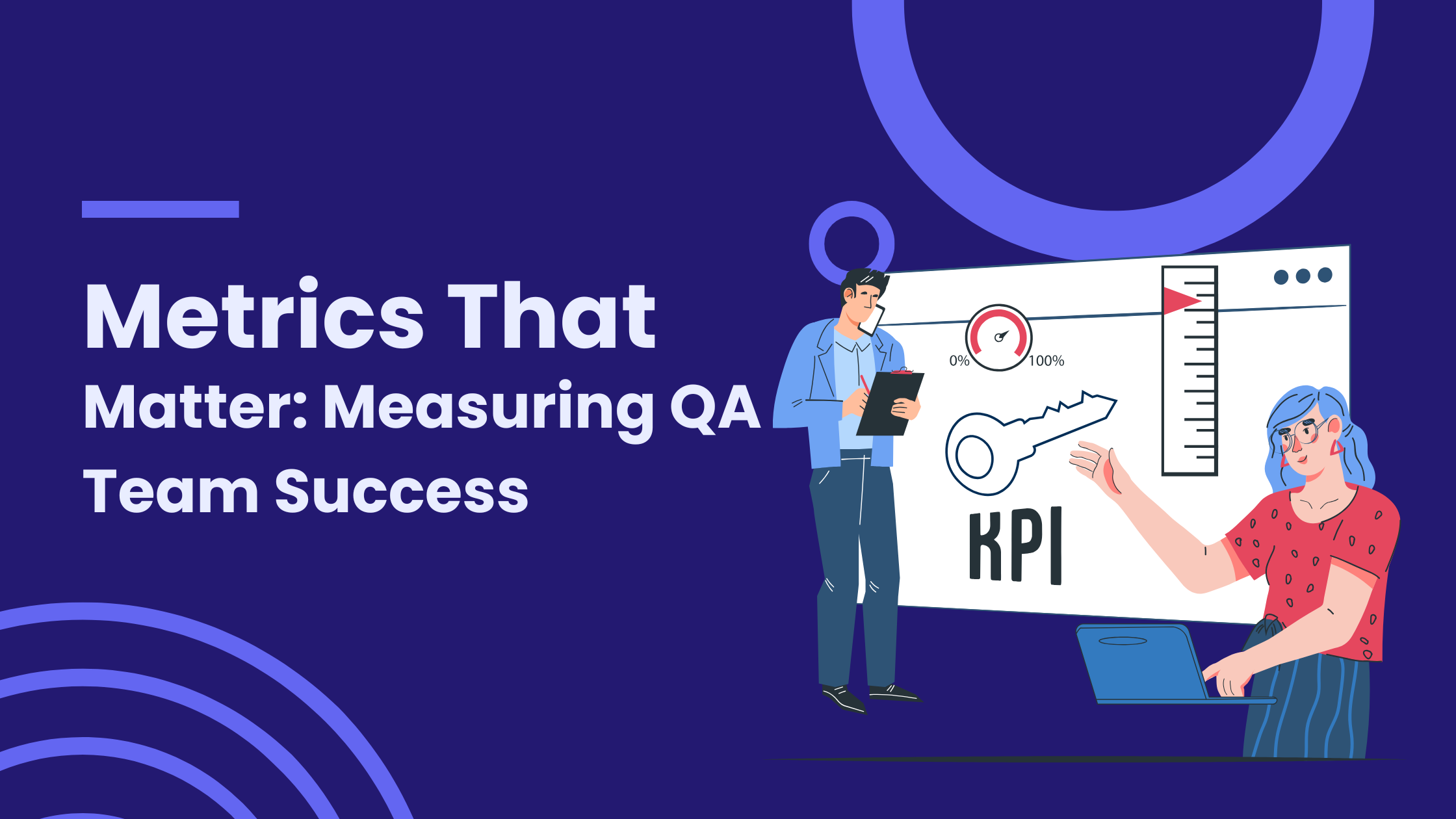 Metrics That Matter: Measuring QA Team Success