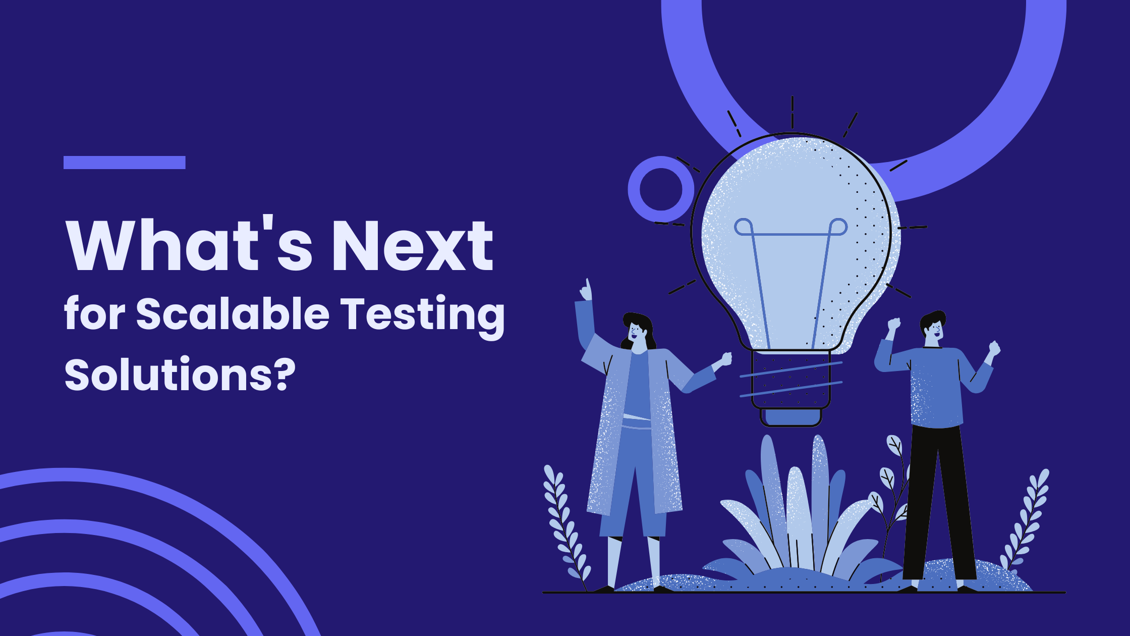 What’s Next for Scalable Testing Solutions?