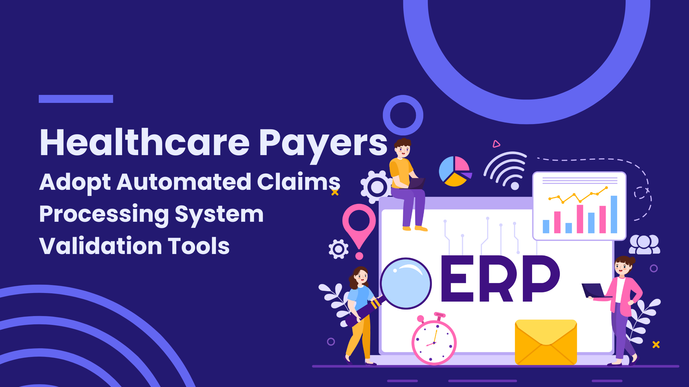 Healthcare Payers Adopt Automated Claims Processing System Validation Tools