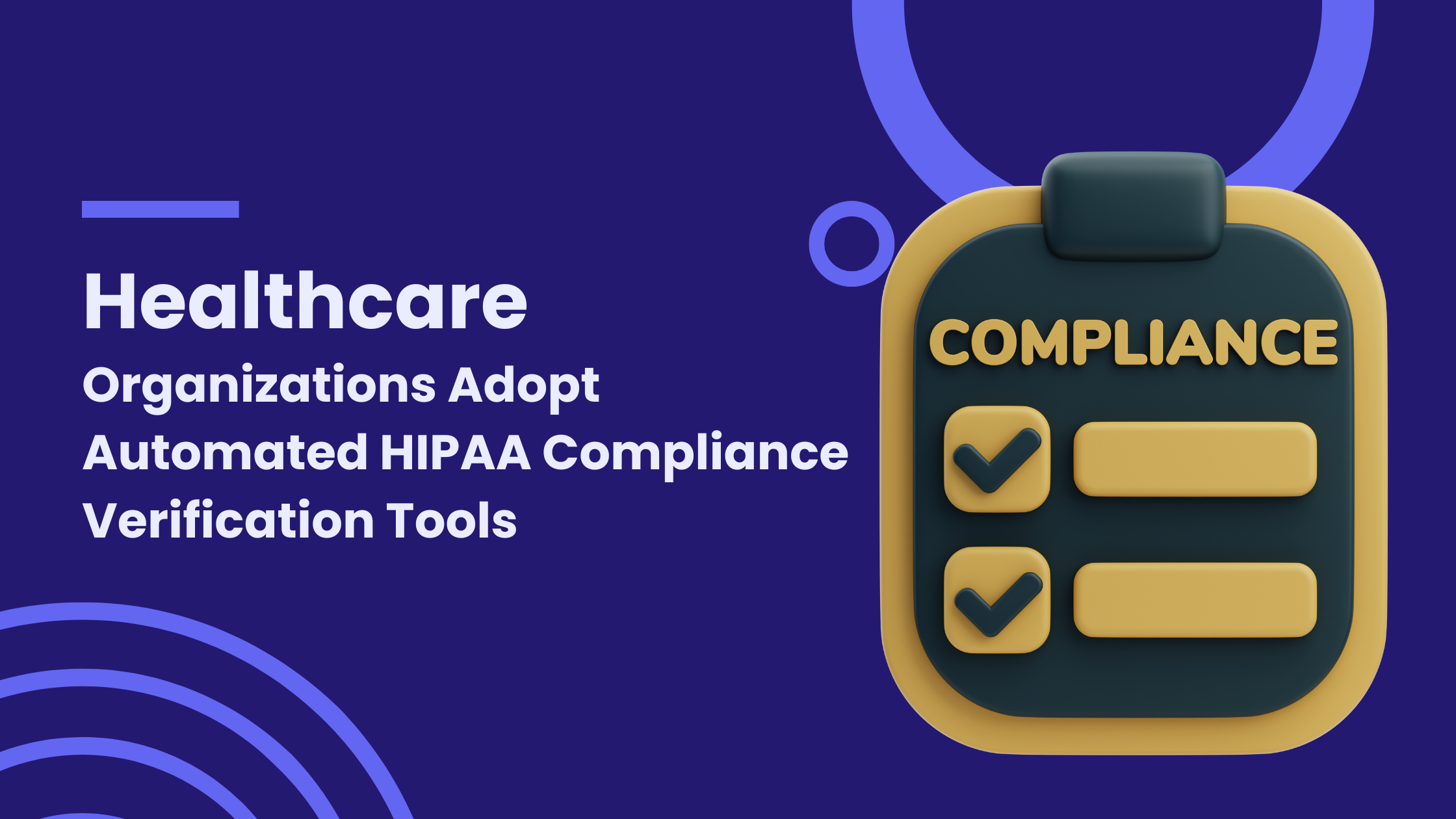 Healthcare Organizations Adopt Automated HIPAA Compliance Verification Tools