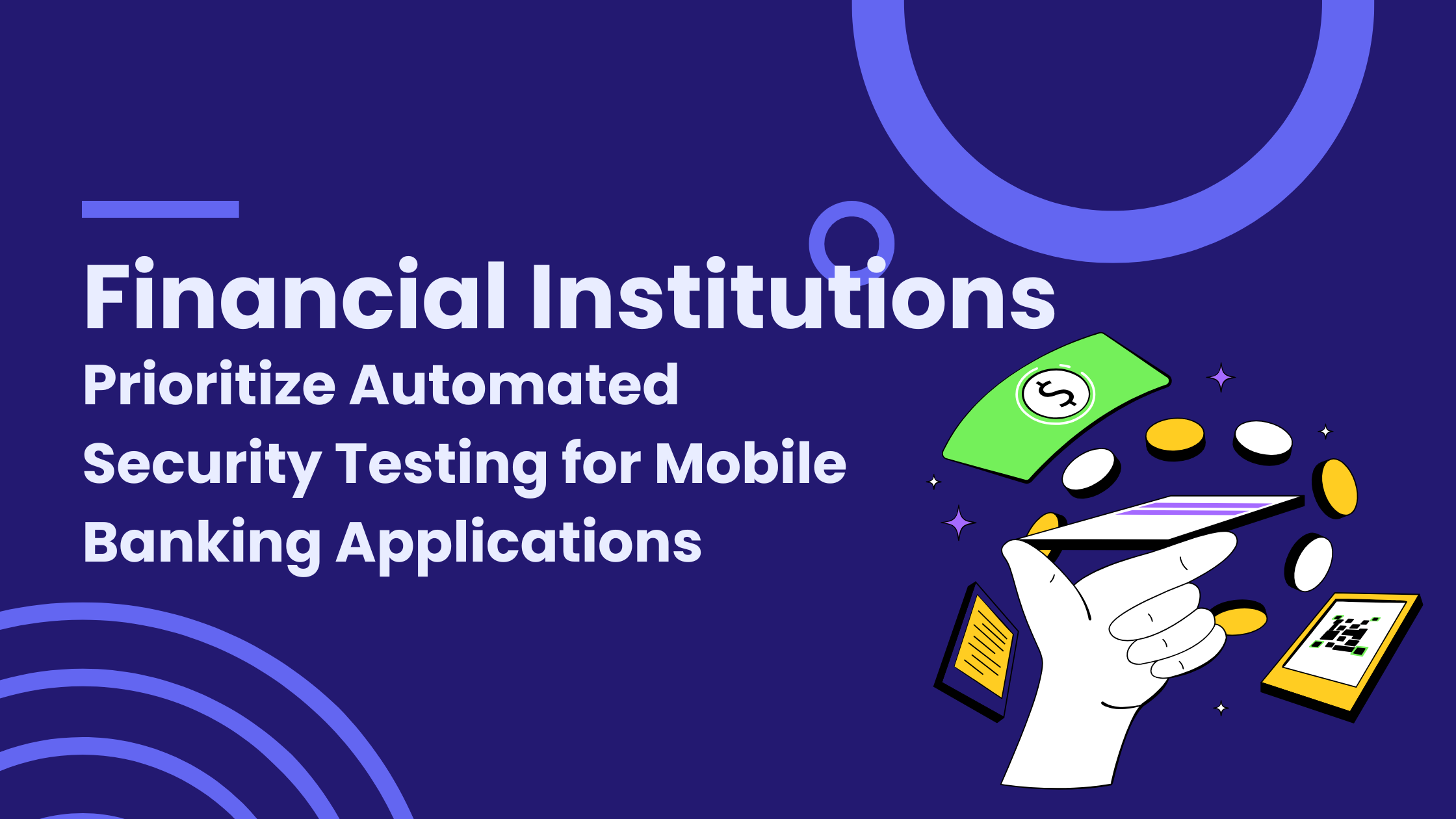 Financial Institutions Prioritize Automated Security Testing for Mobile Banking Applications