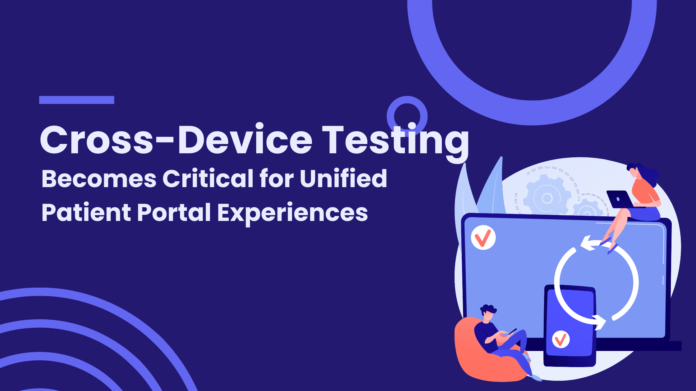 Cross-Device Testing Becomes Critical for Unified Patient Portal Experiences