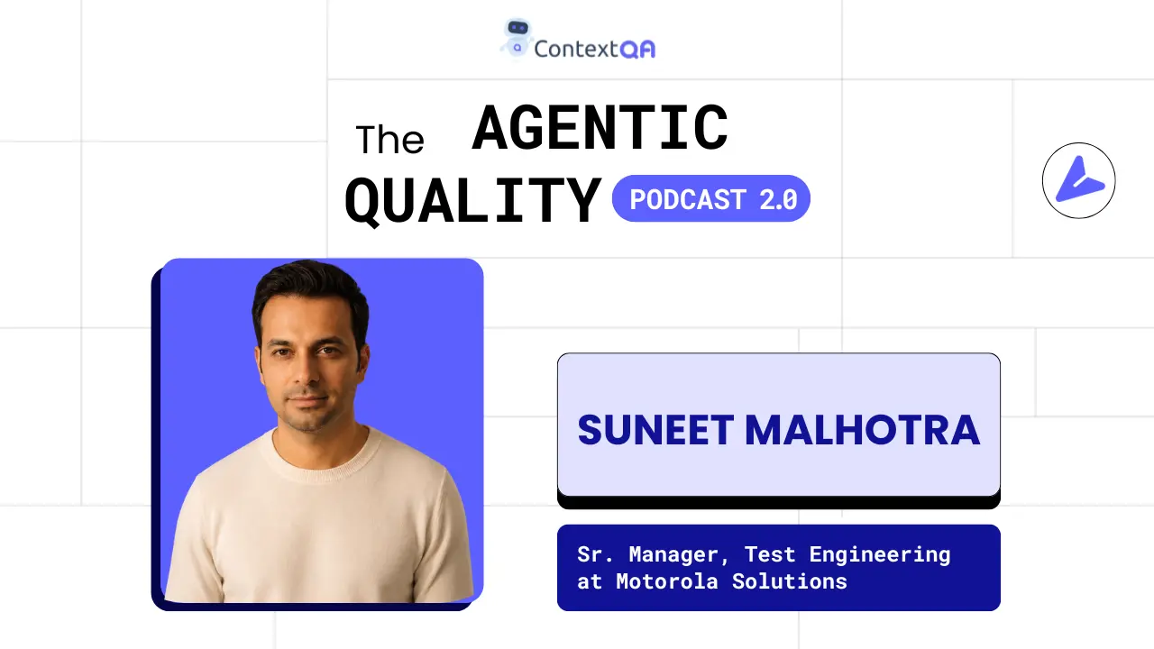 Agentic quality podcast - Suneet Malhotra S2E8